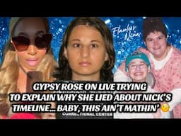 GYPSY  ON LIVE LYING ABOUT NICK’S TIMELINE… BABY, THIS AIN’T MATHIN’ #gypsyroseblanchardcase