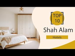 Top 10 Best Hotels in Shah Alam | Shah Alam Best Hotels | Shah Alam Hotels | Malaysia