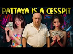 Pattaya Used To Be PARADISE - Now It’s a CESSPIT 🇹🇭