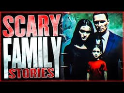 4 True Scary Family Stories
