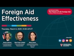 Foreign Aid Effectiveness┃CID Spotlight Series: The Future of US Foreign Aid