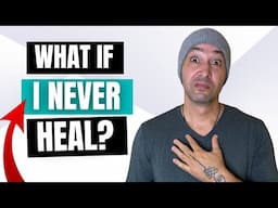 What If I Never Heal From Anxiety? (The Fear That Keeps You Stuck)
