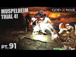 Muspelheim Trial 4! - God of War 4 (2018) Gameplay #91
