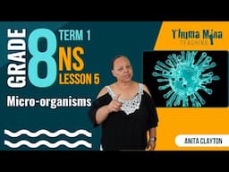 Gr 8 Natural Sciences | Term 1 | Lesson 5 - Micro-organisms