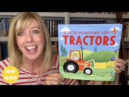 All Of The Factors of Why I Love Tractors l Read Aloud For Kids
