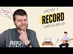 The Easiest Way to Record Ukulele with Professional Level Sound Quality!