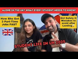 Study in UK in 2025? She Found 3 Jobs & Shares the Truth 🇬🇧 (Expenses, Girl Safety & New UK laws)!