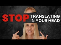 STOP translating in your head - English Learning Hack