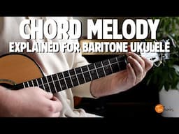 How to play Chord Melody on Baritone Ukulele