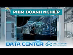 Phim doanh nghiệp giới thiệu Trung tâm dữ liệu Data Center của CMC Telecom do ColorMedia sản xuất