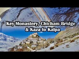 Places to visit near Kaza Spiti Valley | Key Monastery | Chicham Bridge | Kalpa Village