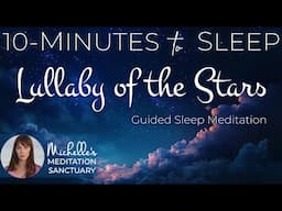 10 Minutes to Sleep ✨ Lullaby of the Stars 🌙 Guided Sleep Meditation to Fall Asleep Fast