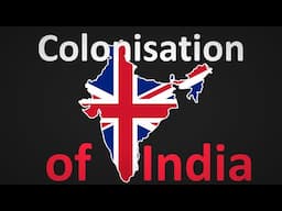 The British Colonization of India Explained