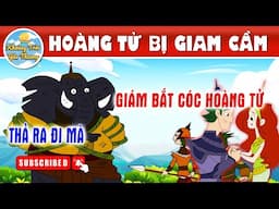 HOÀNG TỬ BỊ GIAM CẦM - TRUYỆN CỔ TÍCH | KHOẢNH KHẮC KỲ DIỆU | PHIM HOẠT HÌNH HAY NHẤT