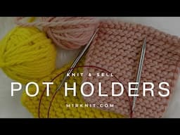 Knit This and Sell Them At The Farmer's Market: Super Bulky Pot Holder Knitting Pattern