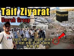 Complete Taif Ziyarat with Umrah Group | हमारे नबी ﷺ ज़ख्मी हालत में यहां रुके थे वो मकाम कैसा है?