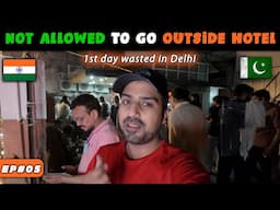 🇮🇳 We could't go OUTSIDE HOTEL due to SECURITY CLEARANCE | DELHI 1st Day wasted 😢[EP-05] (13thApril)