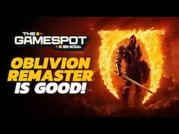 The Oblivion Remaster, Clair Obscur: Expedition 33 | The GameSpot Show