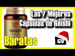 🔥 Las 7 MEJORES Cápsulas de Reishi BUENAS y BARATAS de Amazon [2025]✅[Calidad/Precio] Beneficios