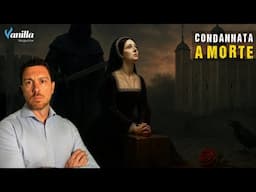 La TREMENDA condanna a morte di ANNA BOLENA