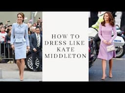 How to Dress Like Kate Middleton