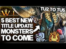 Monster Hunter Wilds - Top 5 New Title Update Monsters to Come - Old Legends We NEED! (Theory/Fun)