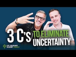 How to Sell Life Insurance: Eliminating Uncertainty in the Close LIAP Ep271