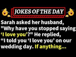 🤣FUNNY JOKES! - Wife To Her Husband, "Why Have You Stopped Saying ‘I Love You’?