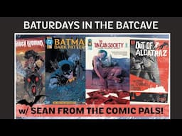Baturdays in the BatCave! With Sean from The Comic Pals!