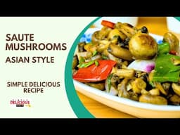 Saute mushrooms with garlic (Asian style) | SO Delicious!