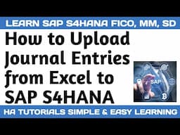 How to Upload Journal Entries into SAP S4HANA FICO | SAP S4HANA FICO