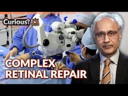 Vitrectomy Fixes Complex Eye Condition | Inside The Operating Theatre