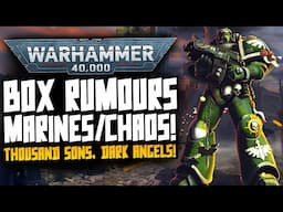 BIG BOX RUMOURS! Thousand Sons, Dark Angels & More!