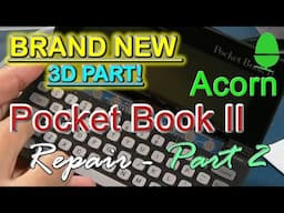 World First New 3D Part for Acorn Pocket Book II (Psion 3A) - Repair - Part 2
