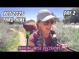 PCT 2025 Thru-hike: Day 2 - Making Wise Decisions