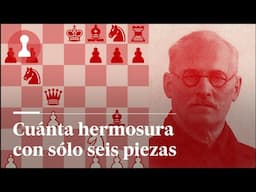 Cuánta hermosura con sólo seis piezas, por Leontxo García | El rincón de los inmortales 506