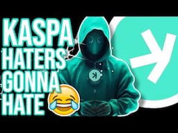🚨The KASPA Haters Will Never keep Me Down!🚨