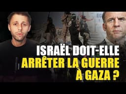 Israël doit-elle arrêter la guerre à Gaza ?