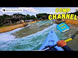 Charlotte Whitewater Center Comp Channel "How To"
