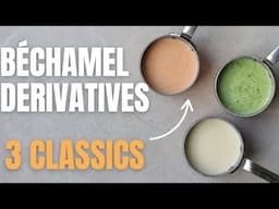 How To: Béchamel & Derivatives