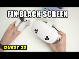Meta Quest 3s : How to Fix Black Screen Problems