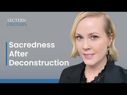 Sacredness After Deconstruction