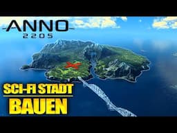Ich baue eine SCI-FI Stadt in Anno 2205