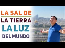 La Sal de la Tierra 🔥 La Luz del Mundo