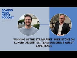 Winning in STR: Mike Stone on Luxury, Team & Guest Experience