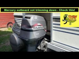 Mercury boat outboard not trimming down - Check this