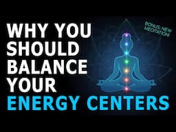 Why You Should Balance Your Energy Centers/Chakras