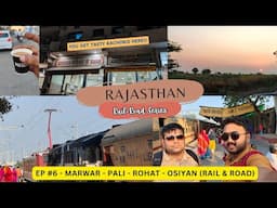 RAJASTHAN Series EP #6: Train yatra to Pali & Drive to Osiyan; ft. Kachori & Khullad Chai at Rohat!