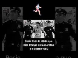 Rosie Ruiz, la atleta que hizo trampa en la maratón de Boston