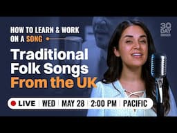 How to learn & work on a song - traditional folk songs from the UK